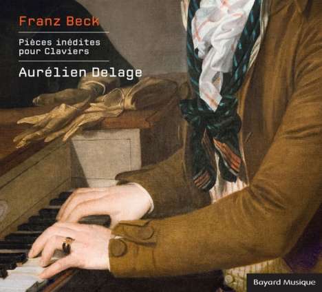 Franz Ignaz Beck (1734-1809): Klavierwerke "Pieces inedites pour Claviers", CD