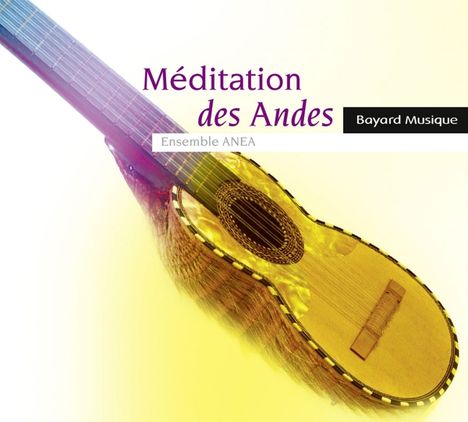 Ensemble Anea: Meditation Des Andes, CD