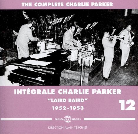 Charlie Parker (1920-1955): Intégrale Charlie Parker Vol.12, 3 CDs
