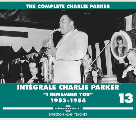 Charlie Parker (1920-1955): Intégrale Charlie Parker Vol.13, 4 CDs