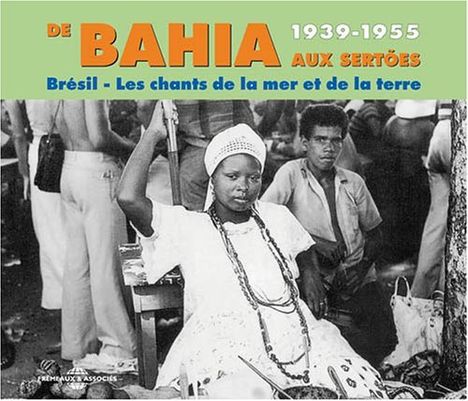Bresil: De Bahia Aux Sertoes, 2 CDs