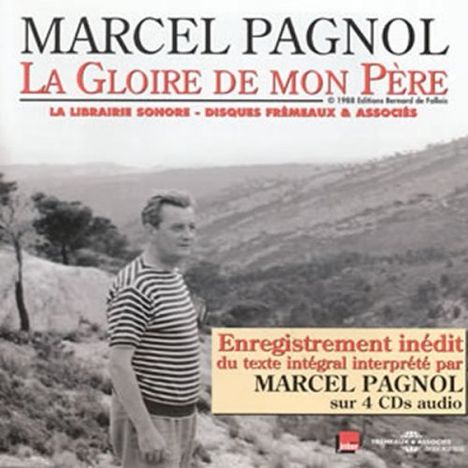 Marcel Pagnol: La gloire de mon pere, 4 CDs