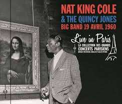 Nat King Cole &amp; Quincy Jones: Live In Paris 19 Avril 1960, CD