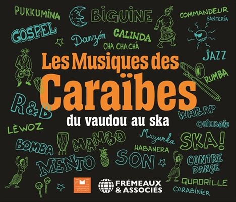 Les Musiques Des Caraibes: Du Vaudou Au Ska, 2 CDs