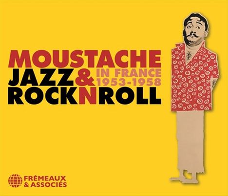 Moustache: Jazz &amp; Rock'N'Roll In France 1953 - 1958, 3 CDs