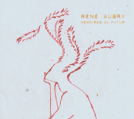 René Aubry: Memoires Du Futur, CD