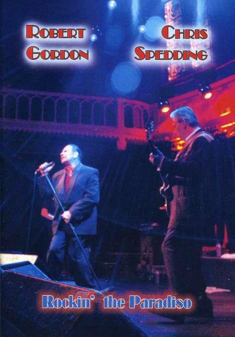Robert Gordon &amp; Chris Spedding: Rockin´ The Paradiso - Live 10.9.2005, DVD