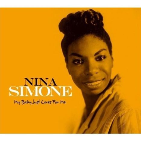 Nina Simone (1933-2003): My Baby Just Cares For Me, CD