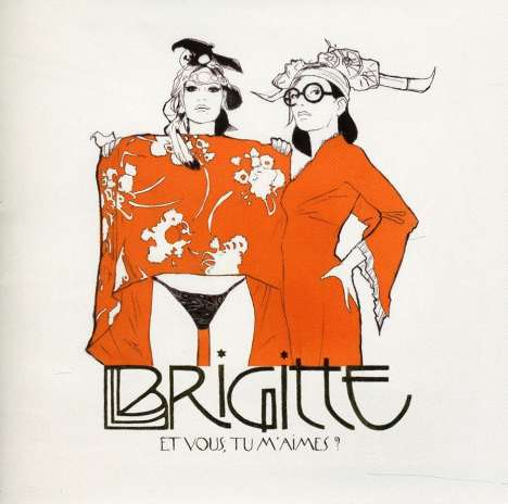 Brigitte: Et Vous, Tu M'Aimes, CD