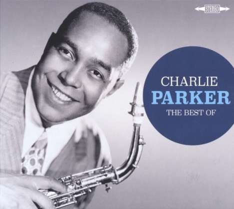Charlie Parker (1920-1955): The Best Of Charlie Parker, 2 CDs