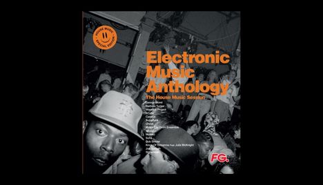 "Electronic Music Anthology: The House Music Session" in Orange. Schwarz-weißes Partyfoto, FG-Logo unten rechts.