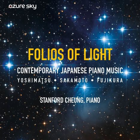 "FOLIOS OF LIGHT", zeitgenössische japanische Klaviermusik von Yoshimatsu, Sakamoto, Fujikura. Hintergrund: Sternenhimmel.