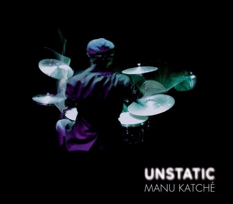 Manu Katché (geb. 1958): Unstatic, CD