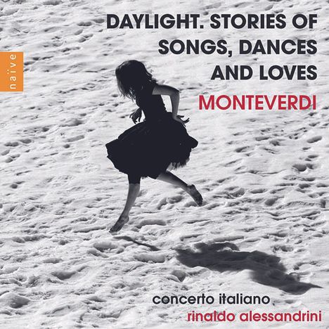 Claudio Monteverdi (1567-1643): Daylight. Stories of Songs,Dances and Loves, CD