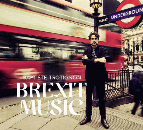 Baptiste Trotignon (geb. 1974): Brexit Music, CD