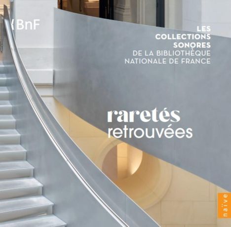 Les Collections sonores de la Bibliotheque National de France Vol. 2 "Raretes retrouvees", 10 CDs