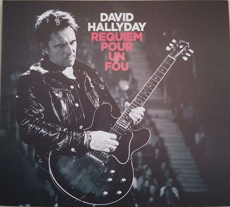 Text: "DAVID HALLYDAY REQUIEM POUR UN FOU". Schwarz-weißes Foto eines Mannes mit E-Gitarre in Lederjacke.