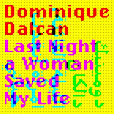 Dominique Dalcan: Last Night A Woman Saved My Life, CD