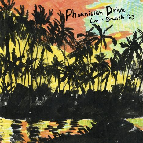 Phoenician Drive: Live in Brussels 23 (Sunburst Vinyl), LP