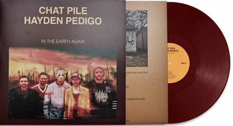 Chat Pile & Hayden Pedigo: In The Earth Again (180g) (Oxblood Vinyl), LP