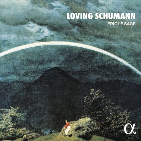 Text: "LOVING SCHUMANN" und "ÉRIC LE SAGE". Eine Illustration mit Landschaft, einem Regenbogen und einer sitzenden Person.