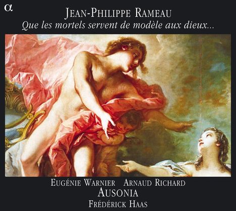 Jean Philippe Rameau (1683-1764): Que les mortels servent de modele aux dieux..., CD