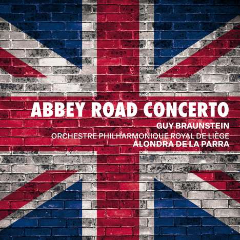 Guy Braunstein (geb. 1971): Abbey Road Concerto für Violine &amp; Orchester, CD
