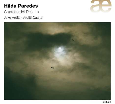 Hilda Paredes (geb. 1957): Cuerdas del destino für Streichquartett, CD