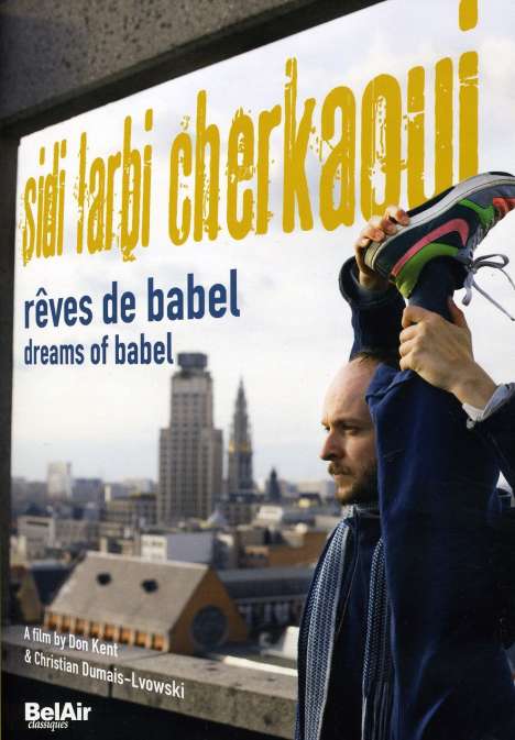 Sidi Larbi Cherkaoui - Reves de Babel, DVD