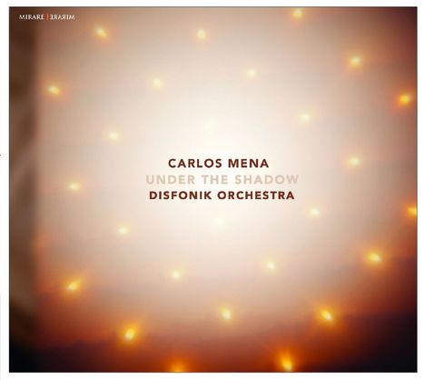 Carlos Mena - Under the Shadow, CD