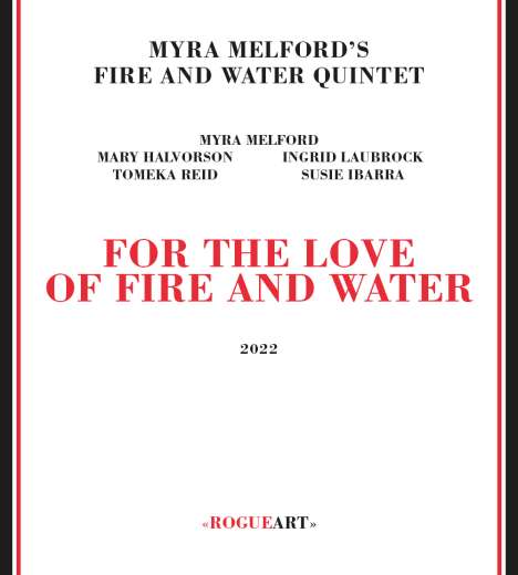 Myra Melford (geb. 1957): For The Love Of Fire &amp; Water, CD