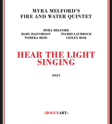 Myra Melford (geb. 1957): Hear The Light Singing, CD