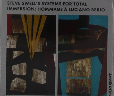 Steve Swell (geb. 1954): Steve Swell's Systems For Total Immersion: Hommage À Luciano Berio, CD