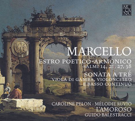 Benedetto Marcello (1686-1739): Psalmen Nr.14,21,27,38 aus "Estro poetico-armonico", CD