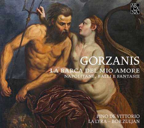 Giacomo Gorzanis (1520-1579): Napolitane, Balli e Fantasie - "La Barca del mio Amore", CD