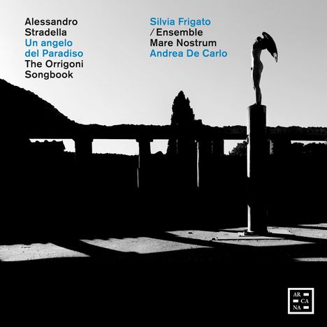 Alessandro Stradella (1642-1682): Arien - "Un Angelo de Paradiso" (The Orrigoni Songbook), CD