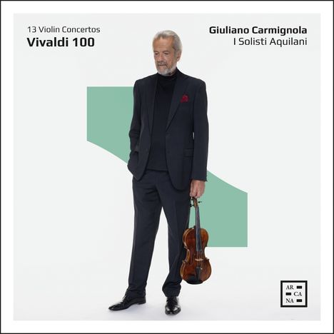 "13 Violin Concertos Vivaldi 100" und "Giuliano Carmignola I Solisti Aquilani" sind zu lesen. Ein Mann im Anzug hält eine Geige.