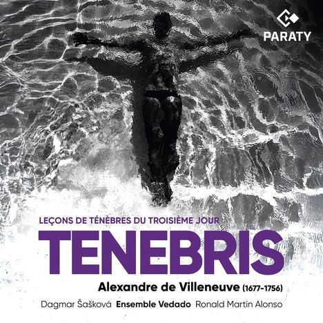 Alexandre de Villeneuve (1677-1756): Lecons de Tenebres du troisieme Jour (Paris 1719), CD