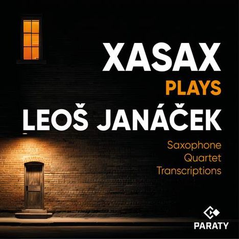 Text: XASAX PLAYS LEOŠ JANÁČEK. Saxophone Quartet Transcriptions. Bild zeigt beleuchtete Tür an Backsteinwand.