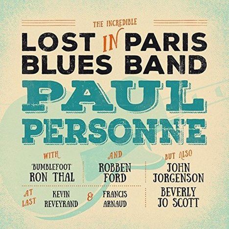 Robben Ford, Paul Personne & Ron Thal: Lost In Paris Blues Band (Deluxe Edition), 1 CD und 1 DVD