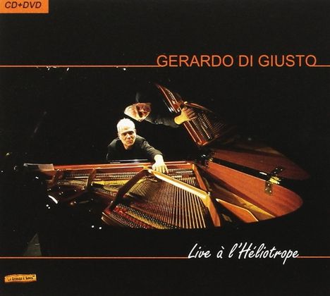 Gerardo Di Giusto (geb. 1961): Klavierwerke "Live a l'Heliotrope, 1 CD und 1 DVD
