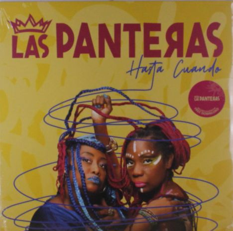 "LAS PANTERAS" in großem Text und "Hasta Cuándo" in handschriftlicher Schrift. Bunte, gekrönte Illustration mit zwei Frauen.