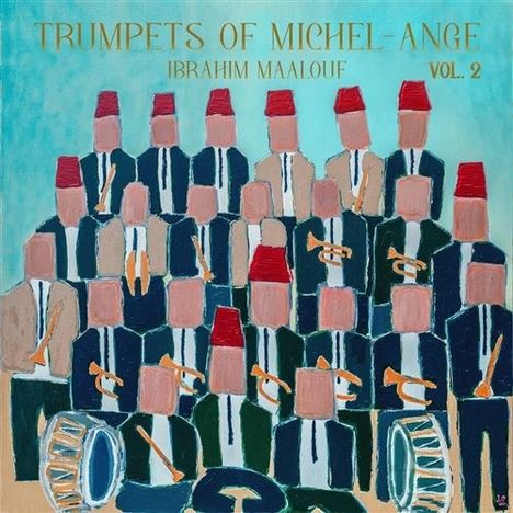 "TRUMPETS OF MICHEL-ANGE IBRAHIM MAALOUF VOL. 2" – Illustration von Menschen mit Instrumenten, viele tragen rote Kappen.