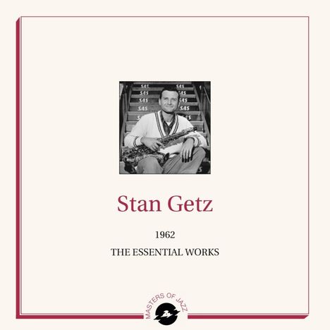 Stan Getz (1927-1991): The Essential Works 1962, 2 LPs