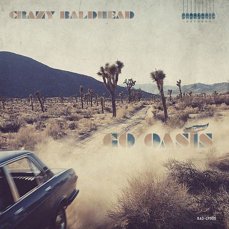 Crazy Baldhead: Go Oasis, LP