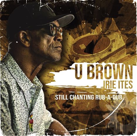 U Brown: Still Chanting Rub-A-Dub, CD