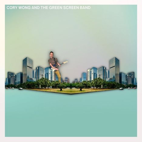 "CORY WONG AND THE GREEN SCREEN BAND" in weißer Schrift; Stadtlandschaft mit einer Person, die E-Gitarre spielt.