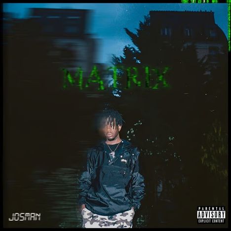 Text: "MATRIX", "JOSMAN", "PARENTAL ADVISORY EXPLICIT CONTENT". Eine Person in dunkler Kleidung vor unscharfem Hintergrund.
