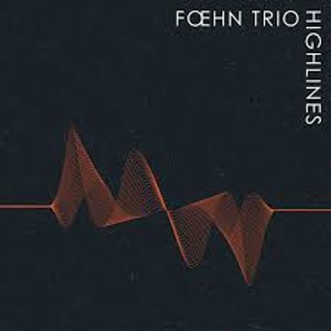 Foehn Trio: Highlines, CD