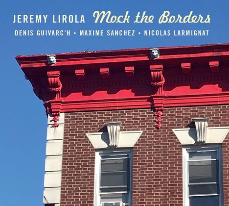 Jeremy Lirola: Mock The Borders, CD